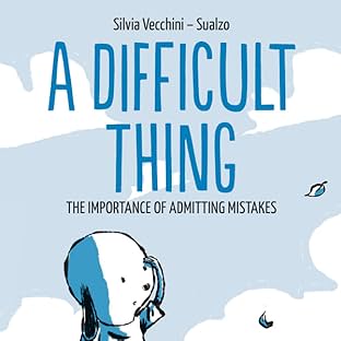 A Difficult Thing: The Importance Of Admitting Mistakes