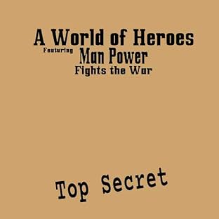 A World of Heroes 7: Man Power: Fights the War