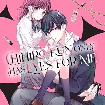 Chihiro-kun Only Has Eyes for Me