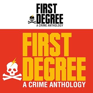 First Degree: A Crime Anthology