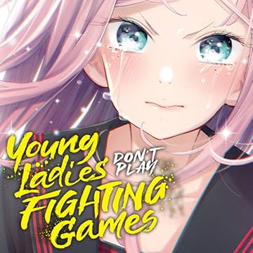 Young Ladies Don't Play Fighting Games