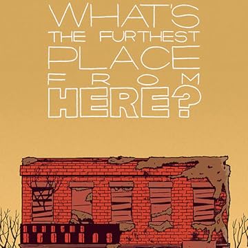 What's The Furthest Place From Here