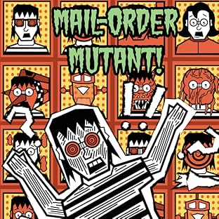 Mail-Order Mutant!