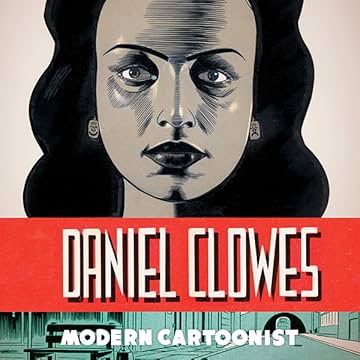 The Art of Daniel Clowes: Modern Cartoonist