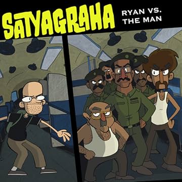 Satyagraha: Ryan vs The Man