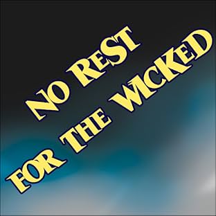 No Rest for the Wicked