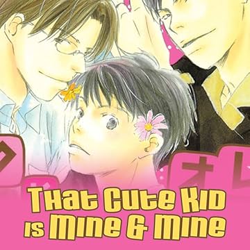 That Cute Kid is Mine and Mine