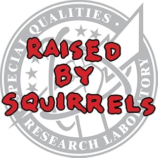 Raised By Squirrels
