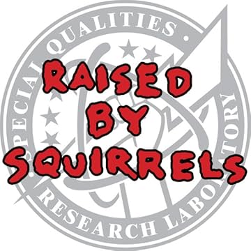 Raised By Squirrels