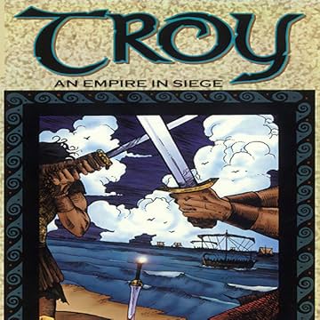 Troy: An Empire in Siege