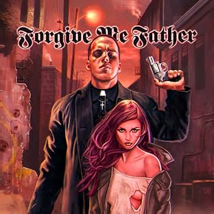 Forgive Me Father, Vol. 1: Faith, Loss, Redemption