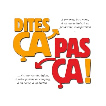 Dites ça, pas ça !