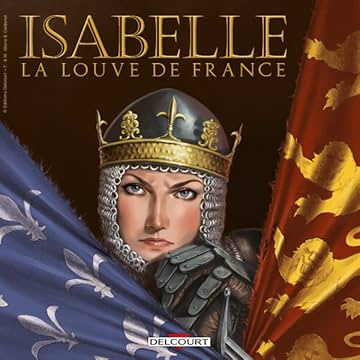 Les Reines de sang - Isabelle, la louve de France