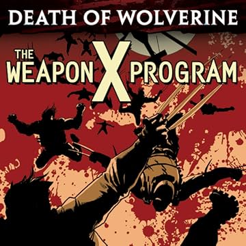 Death of Wolverine: The Weapon X Program