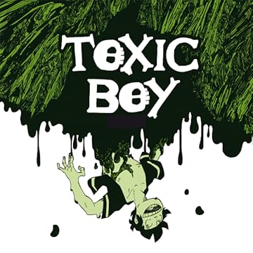 Toxic Boy