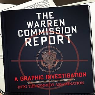 The Warren Commission Report: A Graphic Investigation into the Kennedy Assassination