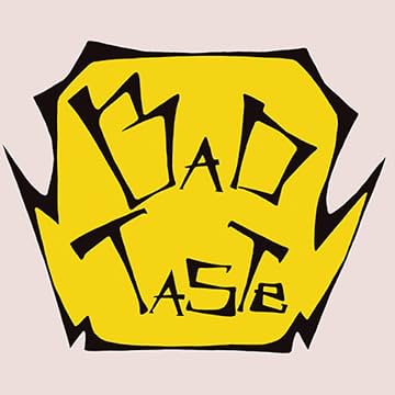 Bad Taste