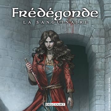 Les Reines de sang - Frédégonde la sanguinaire