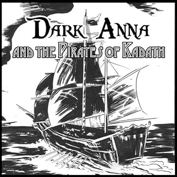Dark Anna and the Pirates of Kadath: Into the Dreaming
