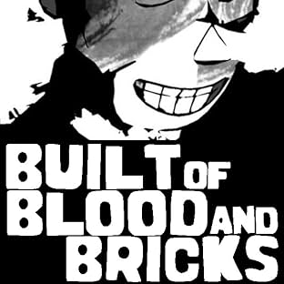 Built of Blood and Bricks