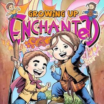 Growing Up Enchanted