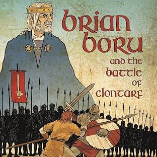 Brian Boru and The Battle of Clontarf