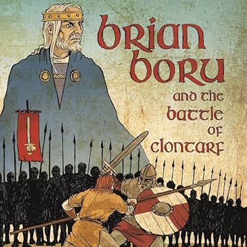 Brian Boru and The Battle of Clontarf
