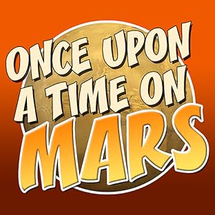 Once upon a time on Mars, Vol. 1: A long,long time ago on a planet not far away...