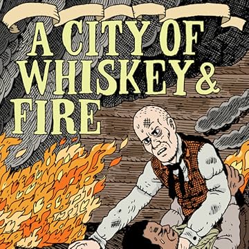 A City of Whiskey & Fire