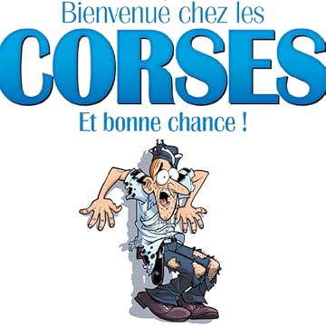 Bienvenue chez les Corses et bonne chance !