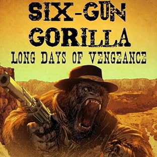 Six-Gun Gorilla: Long Days of Vengeance