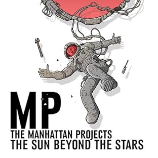 The Manhattan Projects: The Sun Beyond the Stars