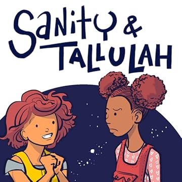 Sanity & Tallulah: Plucky Teen Girl Space Detectives