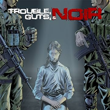 Trouble, Guts, & Noir