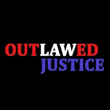 Outlawed Justice
