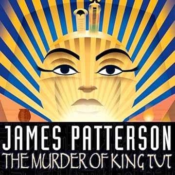 James Patterson's: The Murder of King Tut