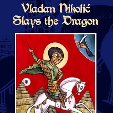 Vladan Nikolic Slays the Dragon