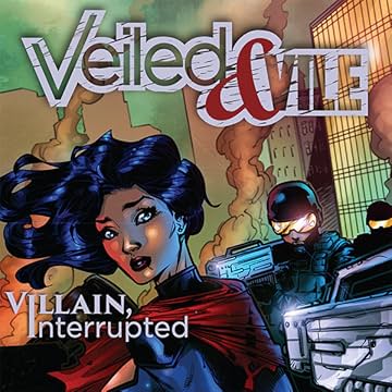 Veiled and Vile: Villain, Interrupted