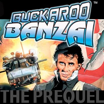 Buckaroo Banzai: The Prequel