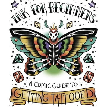Ink for Beginners: A Comic Guide to Getting Tattooed