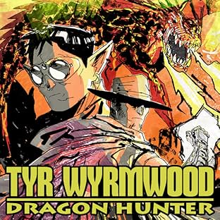 Tyr Wyrmwood: Dragon Hunter
