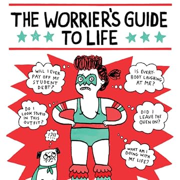 The Worrier's Guide to Life