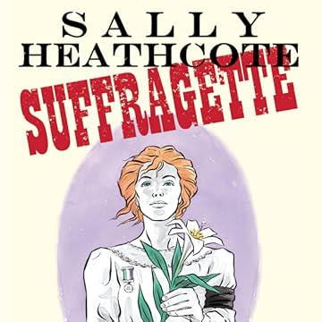 Sally Heathcote, Suffragette