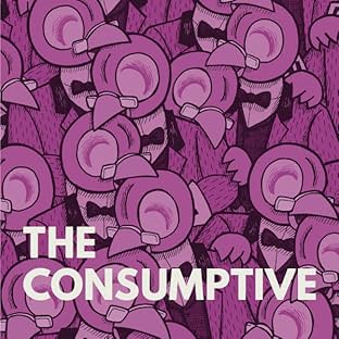 The Consumptive