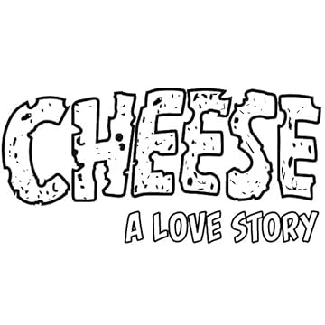 Cheese: A Love Story