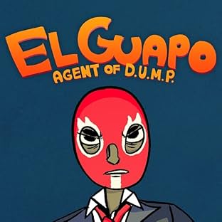 El Guapo, Agent of D.U.M.P.