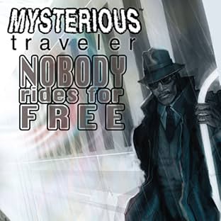 Mysterious Traveler: Nobody Rides For Free