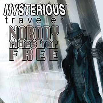 Mysterious Traveler: Nobody Rides For Free