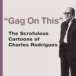 Gag On This: The Scrofulous Cartoons of Charles Rodrigues