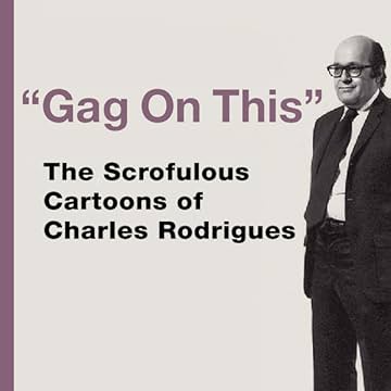 Gag On This: The Scrofulous Cartoons of Charles Rodrigues